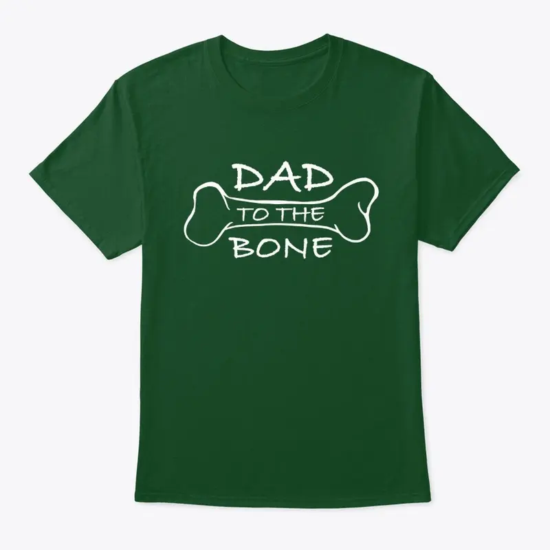 Dad to the Bone Dad Joke Shirt